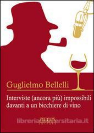 Immagine di Interviste (ancora più) impossibili davanti a un bicchiere di vino